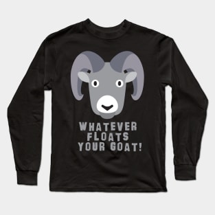 floats your goat Long Sleeve T-Shirt